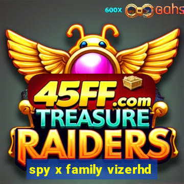 spy x family vizerhd